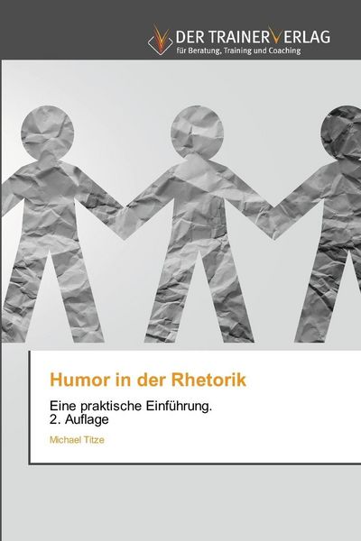 Humor in der Rhetorik, Taschenbuch von Michael Titze, Trainerverlag, 9786209389962