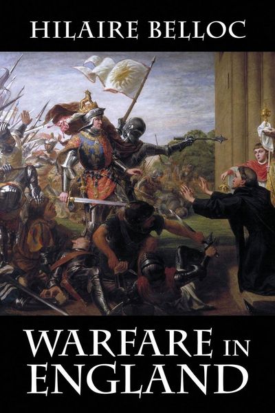 Warfare in England, Taschenbuch von Hilaire Belloc, Cavalier Books, 9781948231039