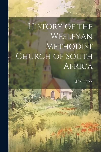 Produktbild: History of the Wesleyan Methodist Church of South Africa [microform]