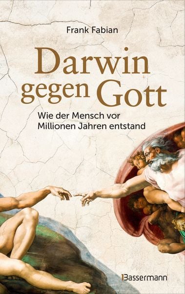 Produktbild: Darwin gegen Gott. Wie der Mensch vor Millionen Jahren entstand