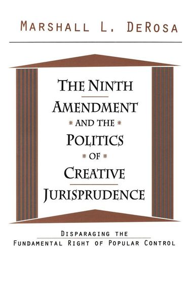 Produktbild: The Ninth Amendment and the Politics of Creative Jurisprudence