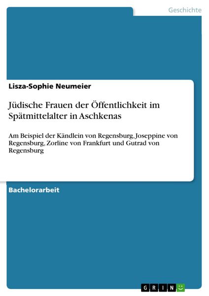 Produktbild: J&uuml;dische Frauen der &Ouml;ffentlichkeit im Sp&auml;tmittelalter in Aschkenas