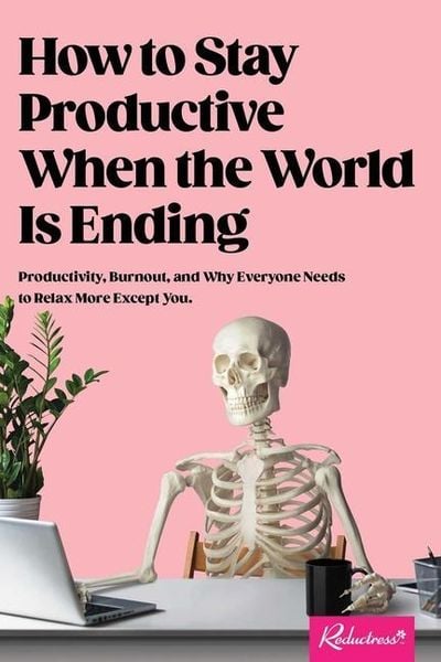 Produktbild: How to Stay Productive When the World Is Ending