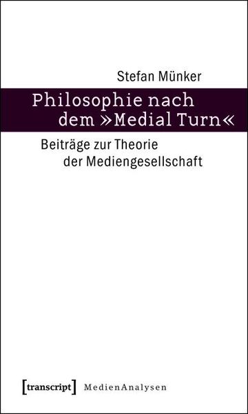 Produktbild: Philosophie nach dem &raquo;Medial Turn&laquo;