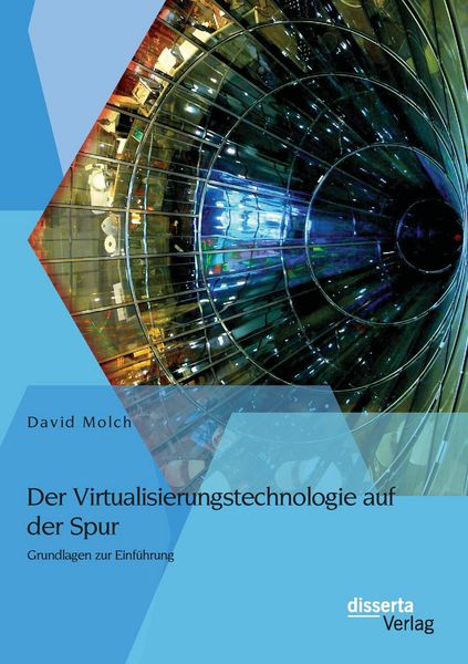 Produktbild: Der Virtualisierungstechnologie auf der Spur: Grundlagen zur Einf&uuml;hrung