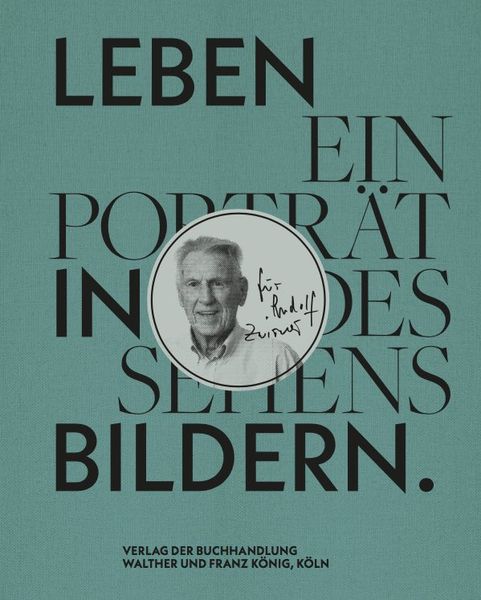 Produktbild: Leben in Bildern. Ein Portr&auml;t des Sehens f&uuml;r Rudolf Zwirner / A Life in PIctures: A Portrait of Seeing.
