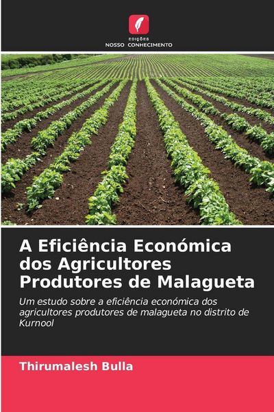 Produktbild: A Efici&ecirc;ncia Econ&oacute;mica dos Agricultores Produtores de Malagueta