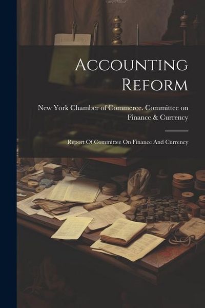 Produktbild: Accounting Reform: Report Of Committee On Finance And Currency