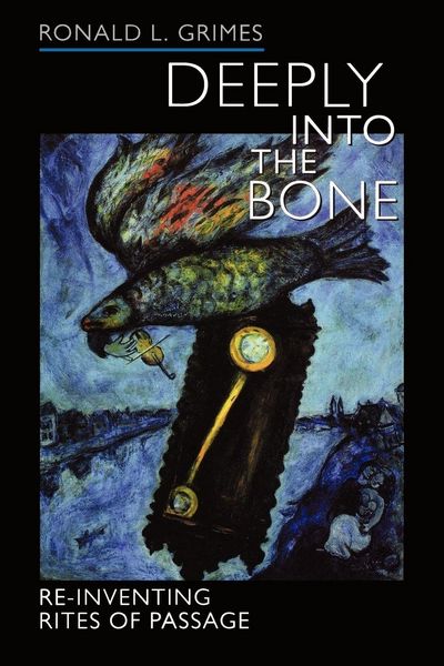 Produktbild: Deeply into the Bone - Re-Inventing Rites of Passage