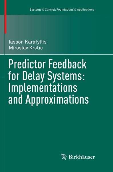Produktbild: Predictor Feedback for Delay Systems: Implementations and Approximations