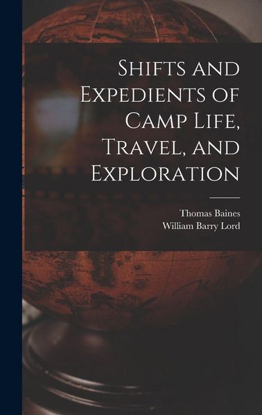 Produktbild: Shifts and Expedients of Camp Life, Travel, and Exploration
