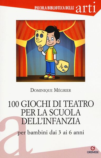 Produktbild: 100 giochi di teatro per la scuola dell'infanzia per bambini dai 3 ai 5 anni