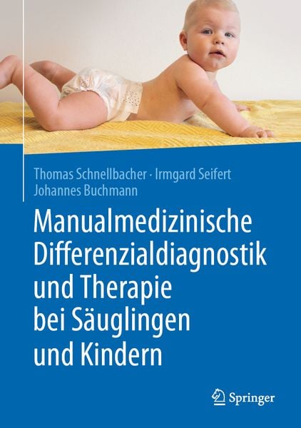 Produktbild: Manualmedizinische Differenzialdiagnostik und Therapie bei S&auml;uglingen und Kindern