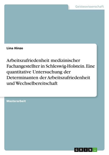 Produktbild: Arbeitszufriedenheit medizinischer Fachangestellter in Schleswig-Holstein. Eine quantitative Untersuchung der Determinanten der Arbeitszufriedenheit und Wechselbereitschaft