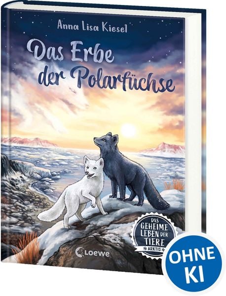 Das geheime Leben der Tiere (Arktis) - Das Erbe der Polarfüchse, Gebundene Ausgabe von Anna Lisa Kiesel, Loewe, 9783743217133