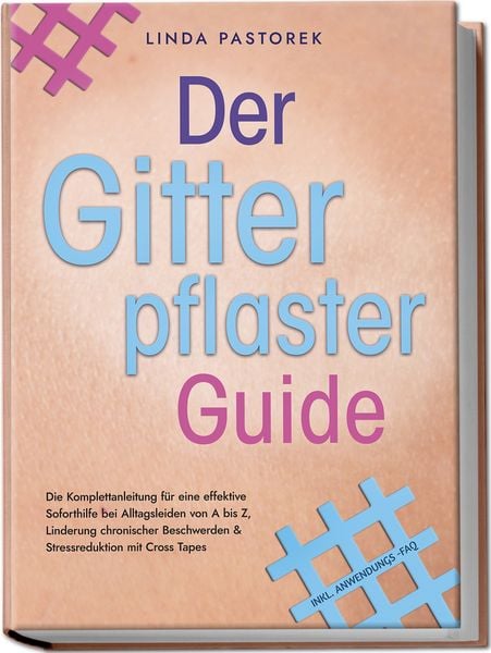Produktbild: Der Gitterpflaster Guide: Die Komplettanleitung für eine effektive Soforthilfe b