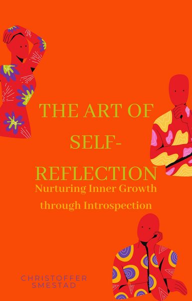 Produktbild: The Art of Self-Reflection: Nurturing Inner Growth through Introspection