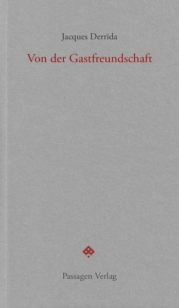 Von der Gastfreundschaft, Taschenbuch von Jacques Derrida, Passagen, 978-3-7092-0313-2
