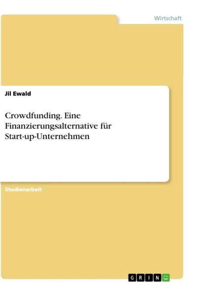Produktbild: Crowdfunding. Eine Finanzierungsalternative f&uuml;r Start-up-Unternehmen