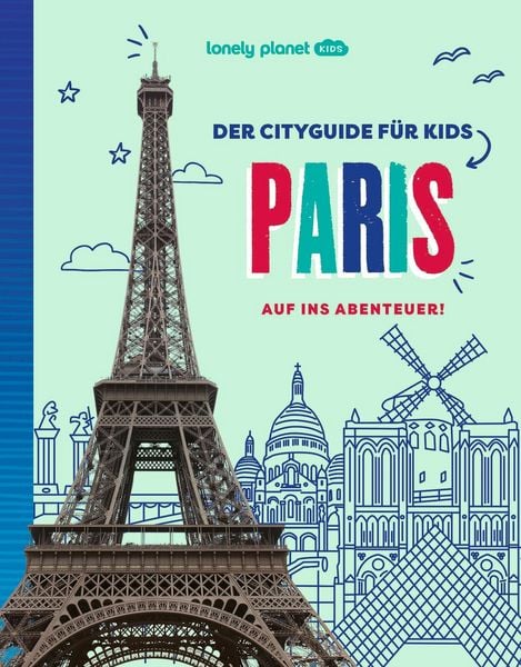 Produktbild: LONELY PLANET Kinderreisef&uuml;hrer Der Cityguide f&uuml;r Kids Paris