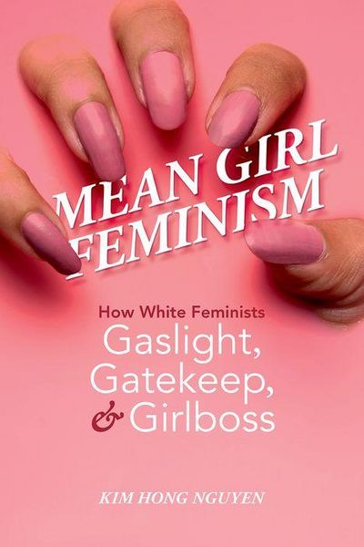 Produktbild: Nguyen, K: Mean Girl Feminism