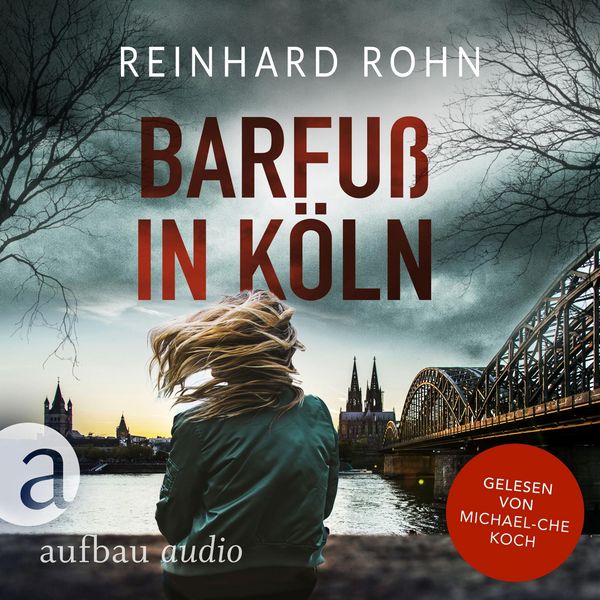 Barfuß in Köln - Reinhard Rohn, Audio, 9783757019747