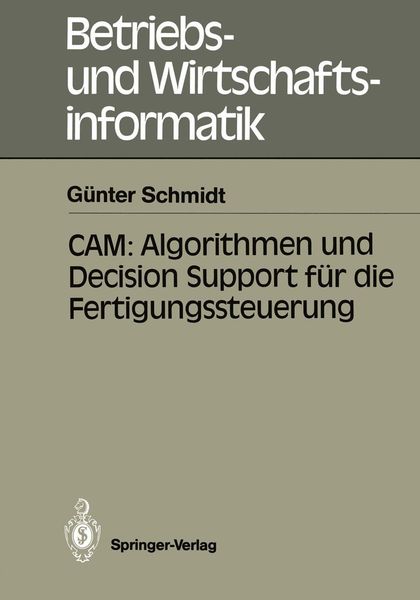 Produktbild: CAM: Algorithmen und Decision Support f&uuml;r die Fertigungssteuerung