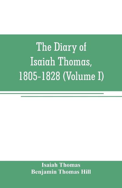Produktbild: The diary of Isaiah Thomas, 1805-1828 (Volume I)