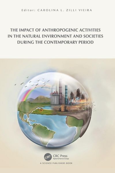 Produktbild: The Impact of Anthropogenic Activities on the Natural Environment and Societies during the Contemporary Period