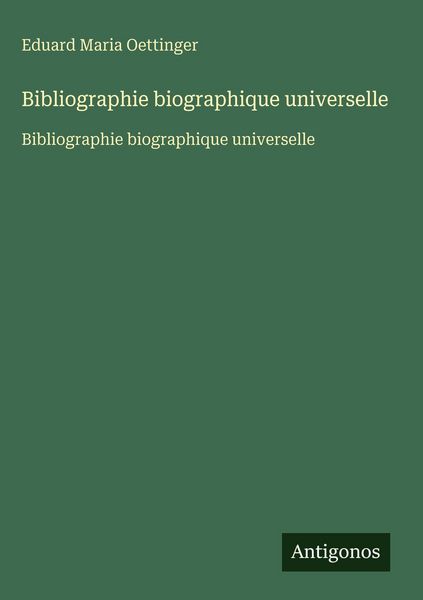Produktbild: Bibliographie biographique universelle