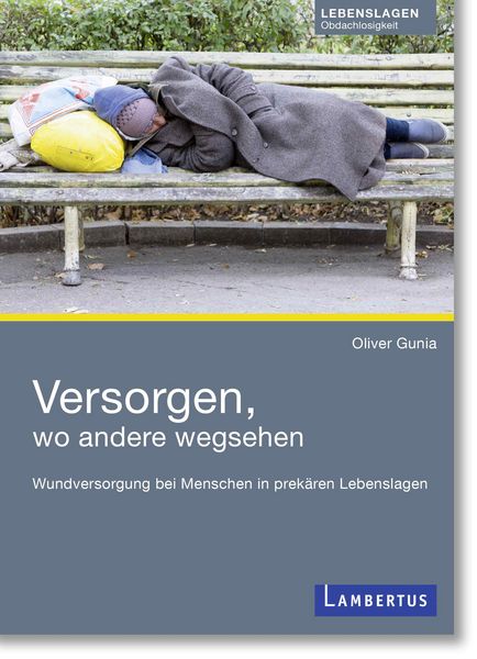 Versorgen, wo andere wegsehen, Taschenbuch von Oliver Gunia, Lambertus, 978-3-7841-3827-5