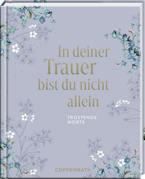 Augenweide: In deiner Trauer bist du nicht allein, Gebundene Ausgabe von , Coppenrath Verlag GmbH & Co. KG, 978-3-649-65018-8