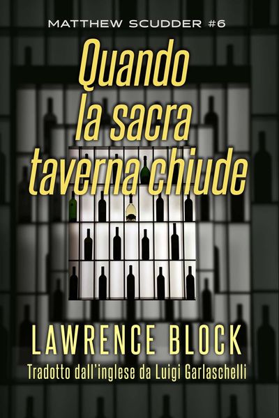 Produktbild: Quando la Sacre Taverna Chiude (Matthew Scudder, #6)