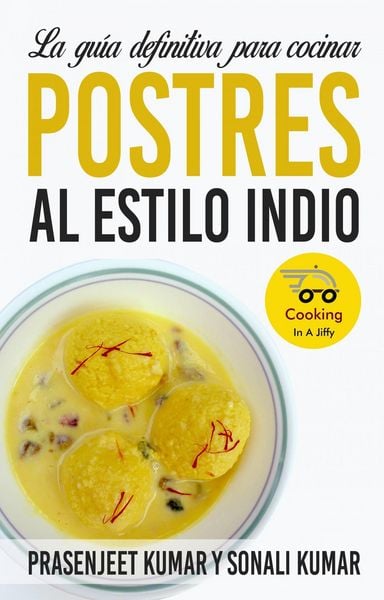 Produktbild: La gu&iacute;a definitiva para cocinar postres al estilo indio
