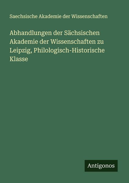 Produktbild: Abhandlungen der S&auml;chsischen Akademie der Wissenschaften zu Leipzig, Philologisch-Historische Klasse