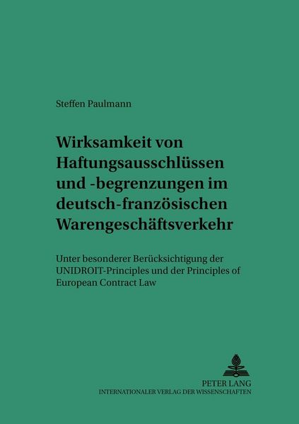 Produktbild: Wirksamkeit von Haftungsausschl&uuml;ssen und -begrenzungen im deutsch-franz&ouml;sischen Warengesch&auml;ftsverkehr