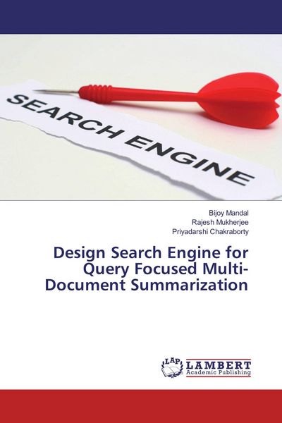 Produktbild: Design Search Engine for Query Focused Multi- Document Summarization