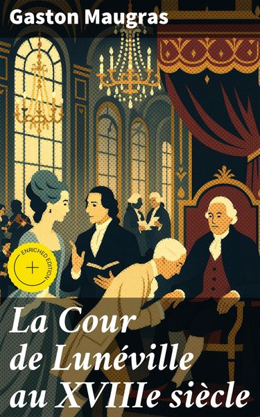 Produktbild: La Cour de Lun&eacute;ville au XVIIIe si&egrave;cle