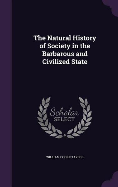 Produktbild: The Natural History of Society in the Barbarous and Civilized State