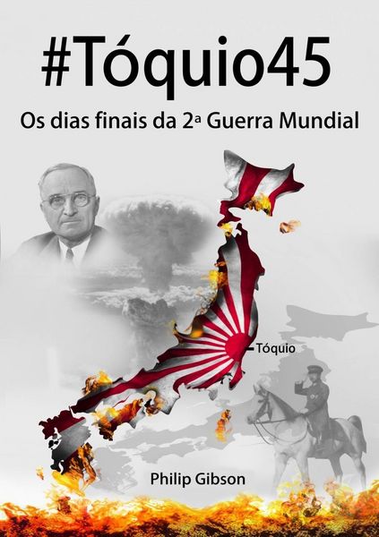 Produktbild: #T&oacute;quio45: os dias finais da 2&ordf; Guerra Mundial