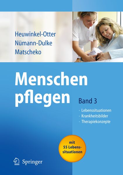 Menschen pflegen, Taschenbuch von Annette Heuwinkel-Otter , Anke Nümann-Dulke , Norbert Matscheko, Springer Berlin, 9783540294351