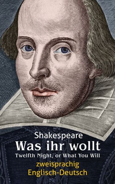 Produktbild: Was ihr wollt. Shakespeare. Zweisprachig: Englisch-Deutsch / Twelfth Night, or What You Will