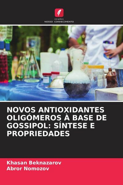 Produktbild: Novos Antioxidantes Olig&oacute;meros &Agrave; Base De Gossipol: S&iacute;ntese E Propriedades