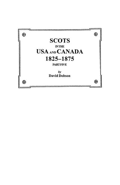 Produktbild: Scots in the USA and Canada, 1825-1875. Part Five
