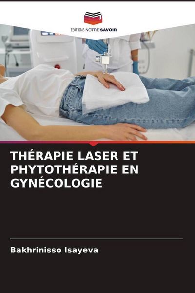 Produktbild: Th&eacute;rapie Laser Et Phytoth&eacute;rapie En Gyn&eacute;cologie