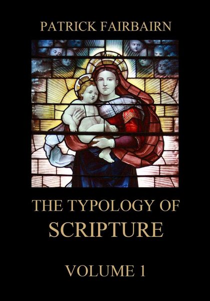 Produktbild: The Typology of Scripture, Volume 1