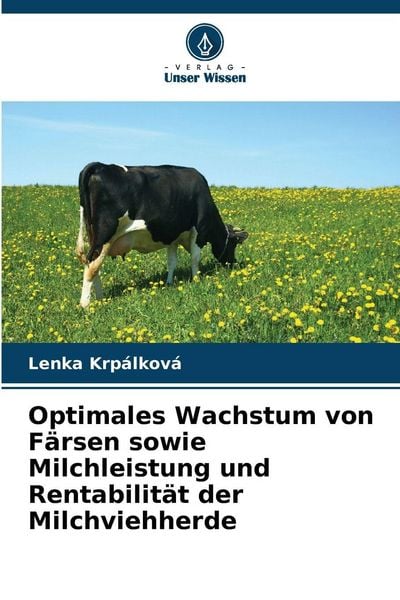 Produktbild: Optimales Wachstum von F&auml;rsen sowie Milchleistung und Rentabilit&auml;t der Milchviehherde