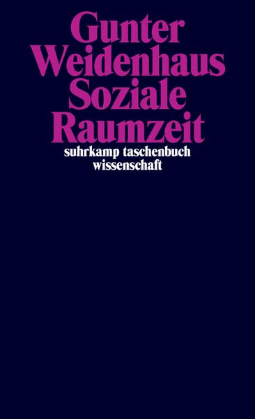 Soziale Raumzeit, Taschenbuch von Gunter Weidenhaus, Suhrkamp, 9783518297384