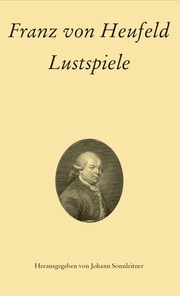 Produktbild: Franz von Heufeld: Lustspiele