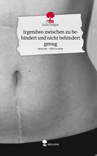 Produktbild: Irgendwo zwischen zu behindert und nicht behindert genug. Life is a Story - story.one